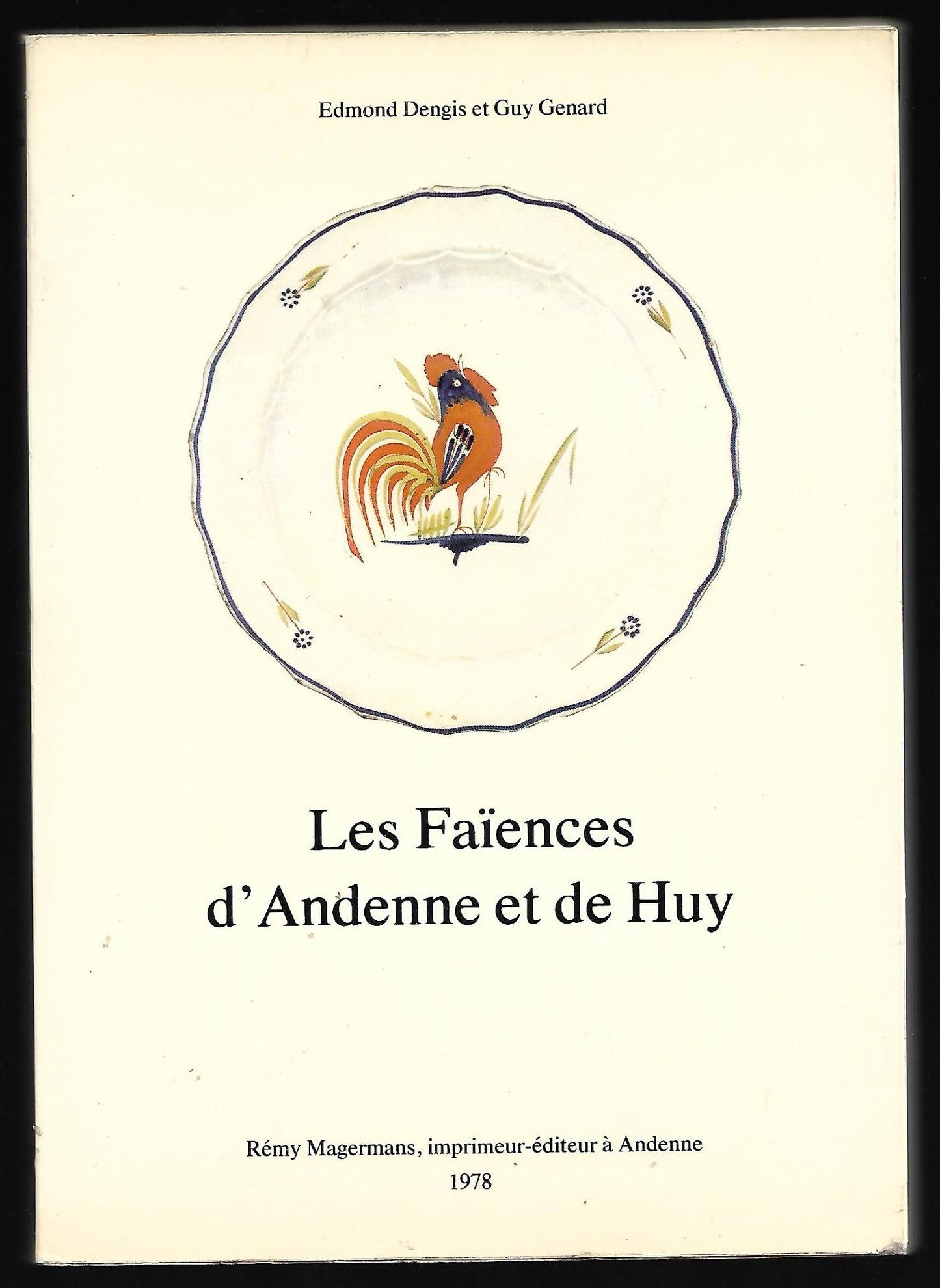 Les faïences d'Andenne et de Huy (1978) - Edmond Dengis et Guy Genard