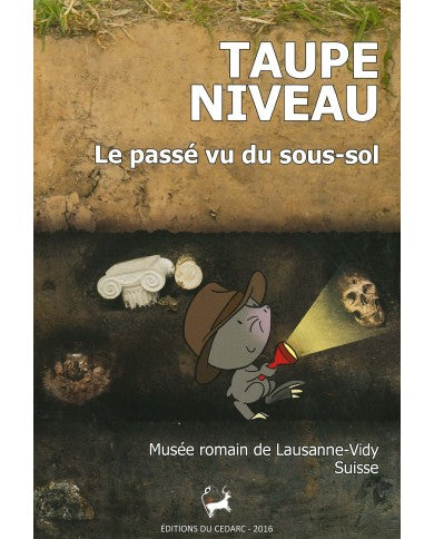 Taupe niveau, le passé vu du sous-sol