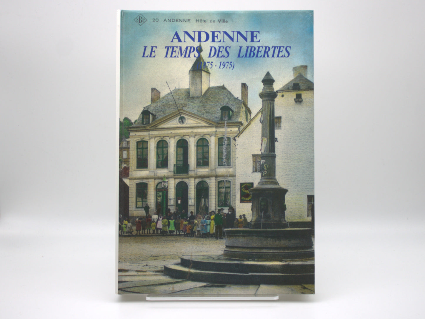 Andenne, le temps des libertés (1875-1975)