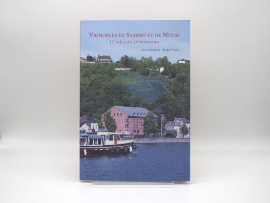 Vignobles de Sambre et de Meuse, 12 siècles d'histoire