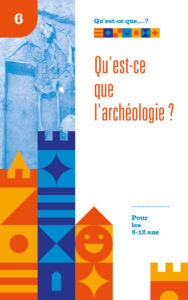 Qu'est-ce que l'archéologie ?