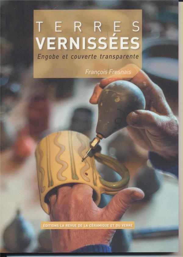 Terres vernissées - François Fresnais